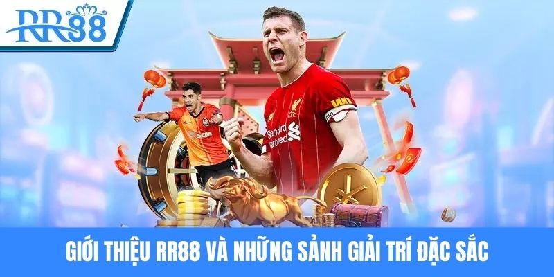 Giới thiệu RR88 và những sảnh giải trí đặc sắc