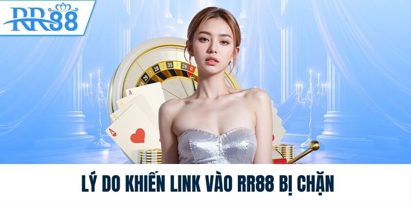 Vì sao link vào nhà cái RR88 không truy cập được?