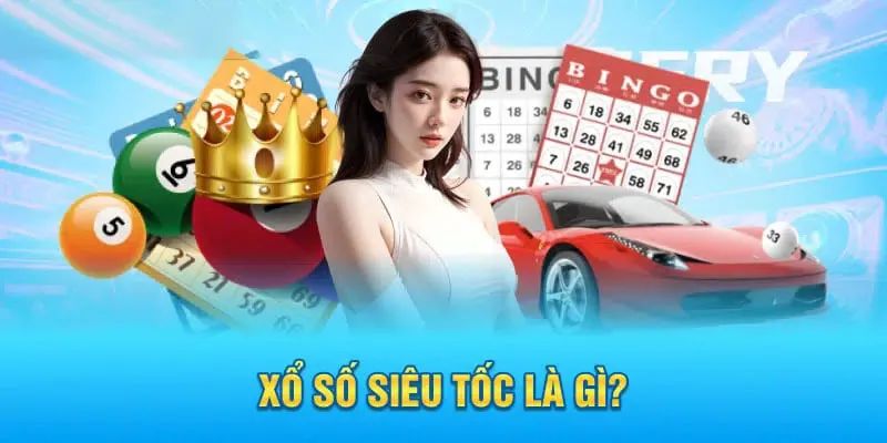 Khái quát về xổ số siêu tốc RR88